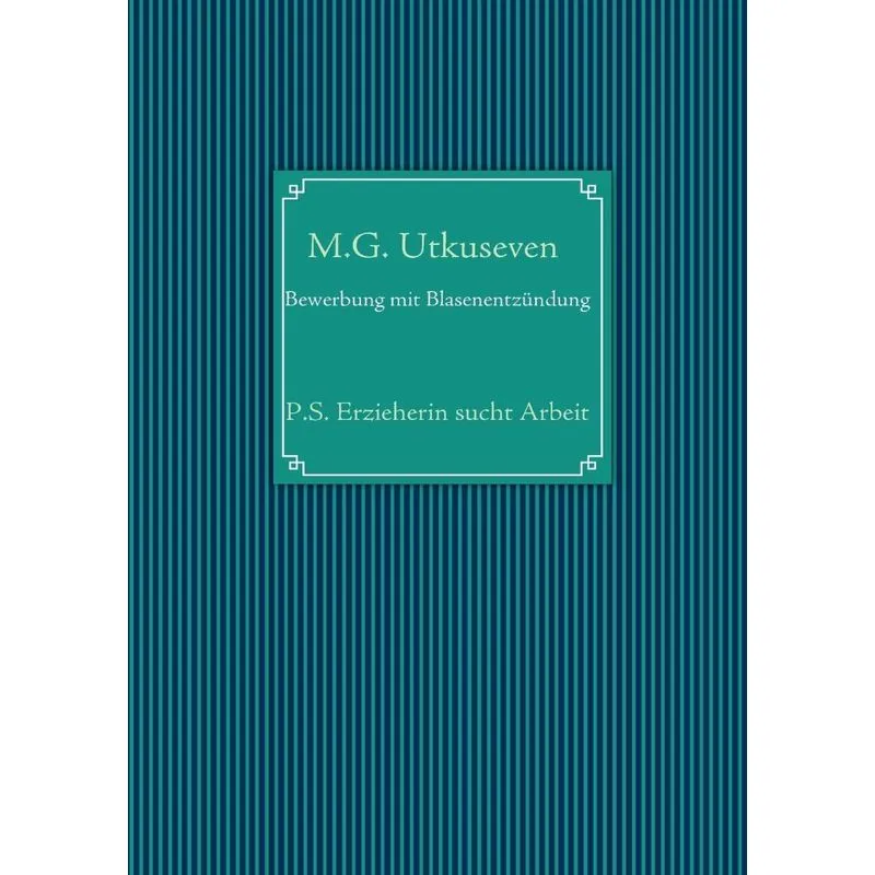 Bewerbung Mit Blasenentzündung