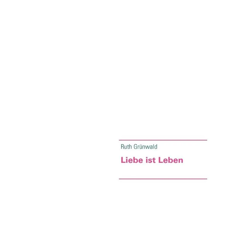 Liebe ist Leben
