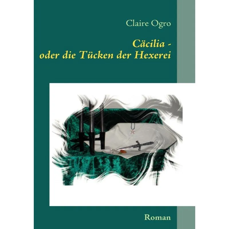 Cäcilia - oder die Tücken der Hexerei