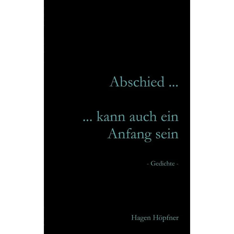 Abschied ... kann auch ein Anfang sein