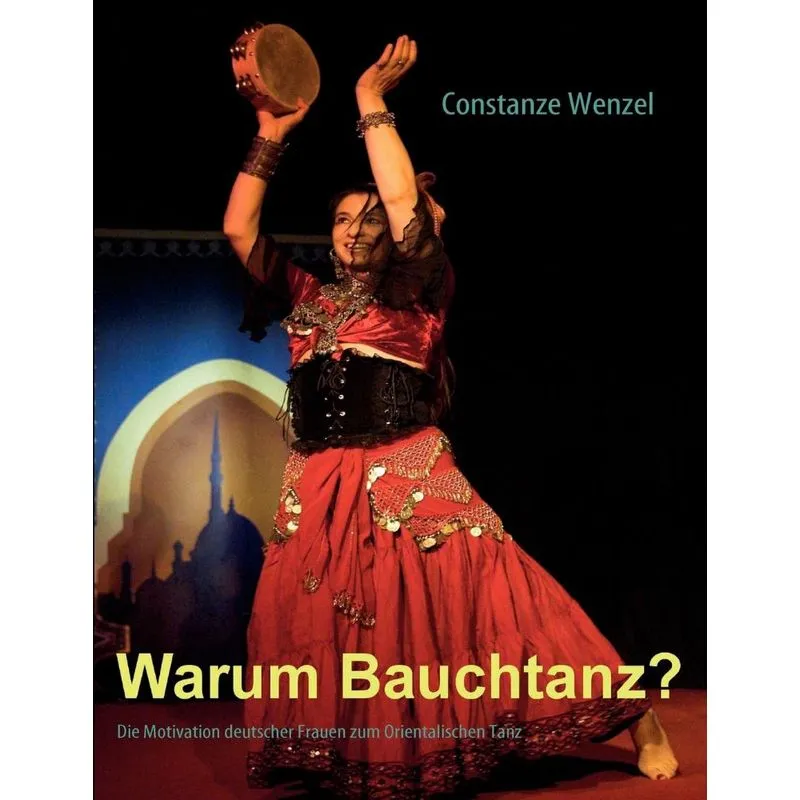 Warum Bauchtanz?