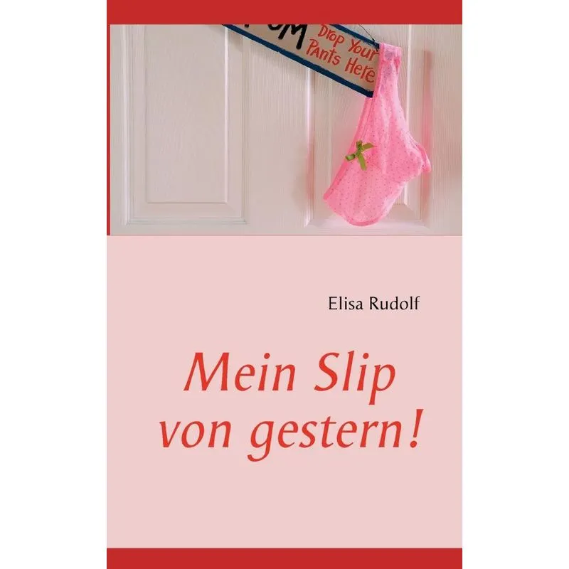 Mein Slip Von Gestern!
