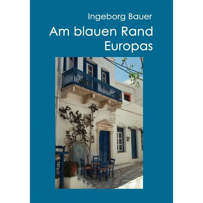 Am blauen Rand Europas