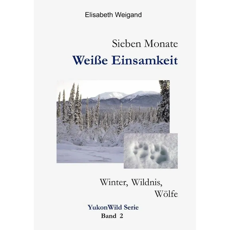 Sieben Monate Weiße Einsamkeit