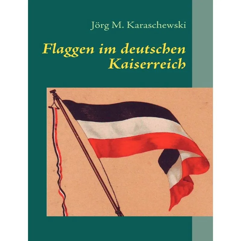 Flaggen Im Deutschen Kaiserreich