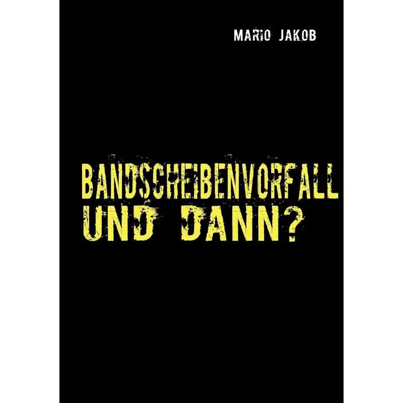 Bandscheibenvorfall Und Dann?