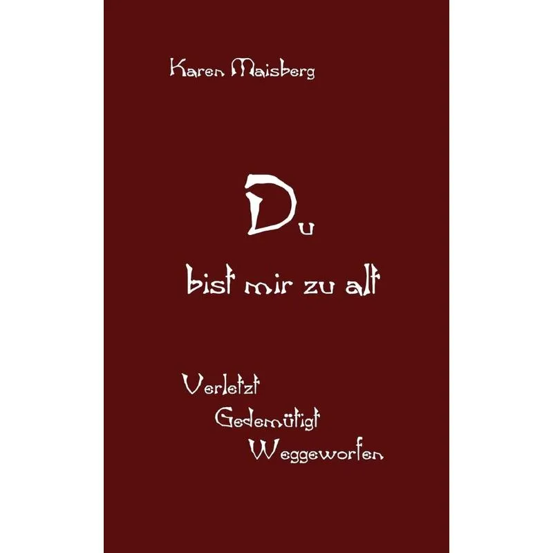 Du bist mir zu alt
