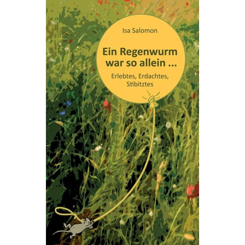 Ein Regenwurm war so allein ...