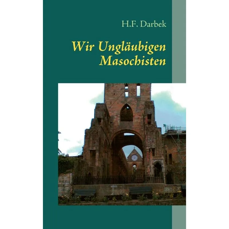 Wir Ungläubigen Masochisten