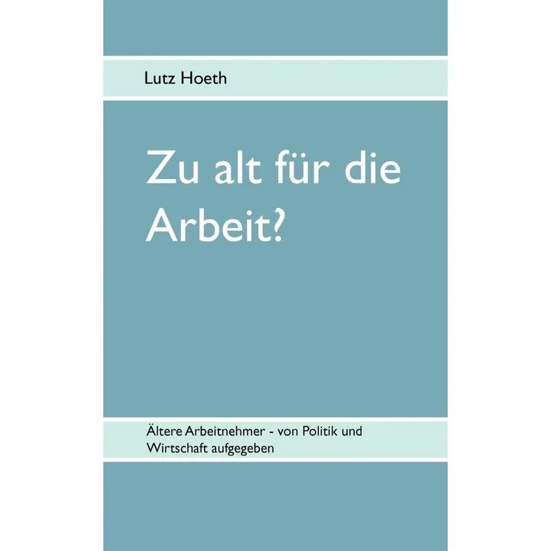 Zu alt für die Arbeit?