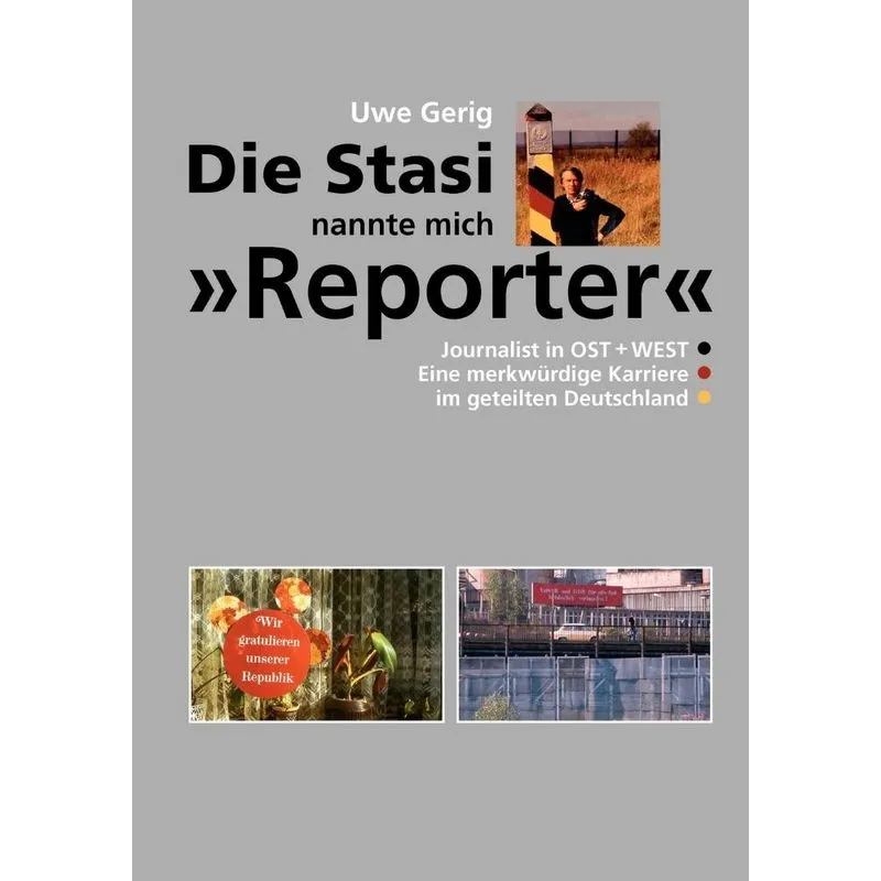 Die Stasi Nannte Mich Reporter