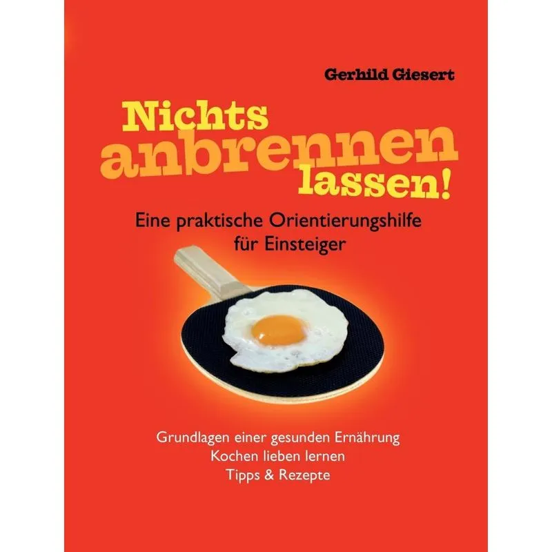 Nichts anbrennen lassen!
