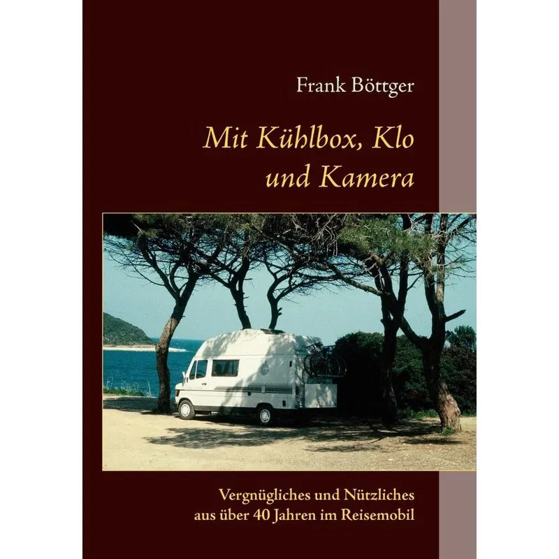Mit Kühlbox, Klo und Kamera