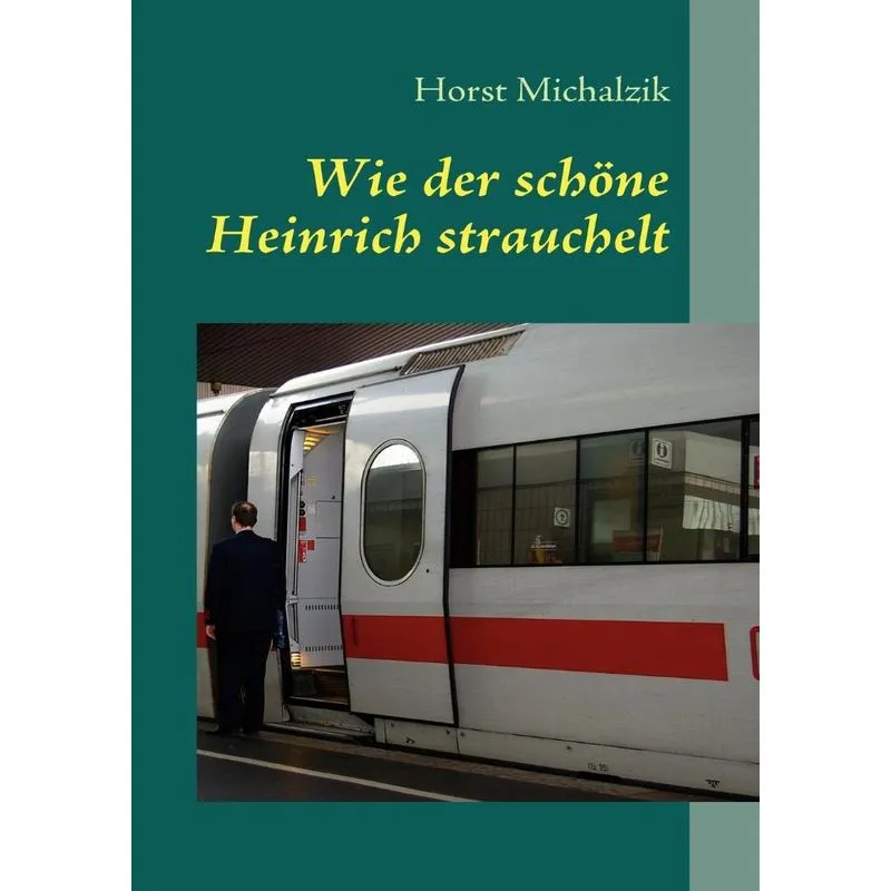 Wie der schöne Heinrich strauchelt