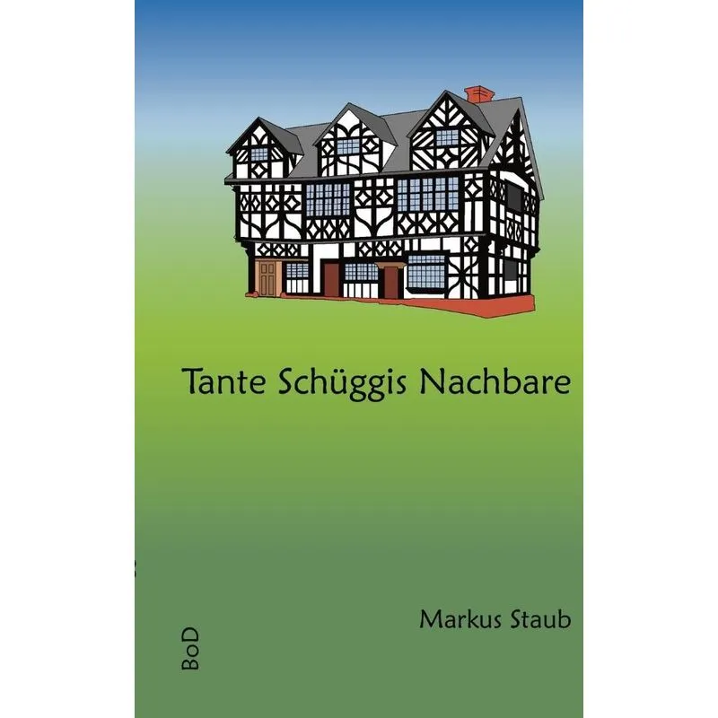 Tante Schüggis Nachbare