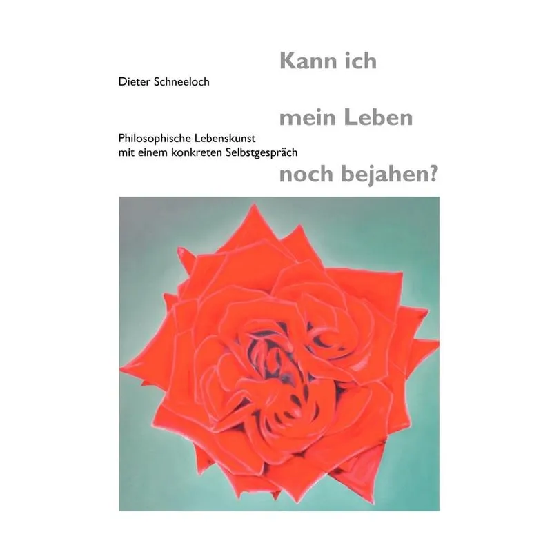 Kann ich mein Leben noch bejahen?