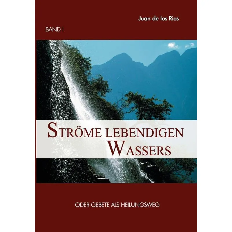 Ströme Lebendigen Wassers Band I