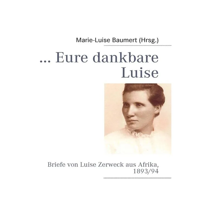... Eure dankbare Luise
