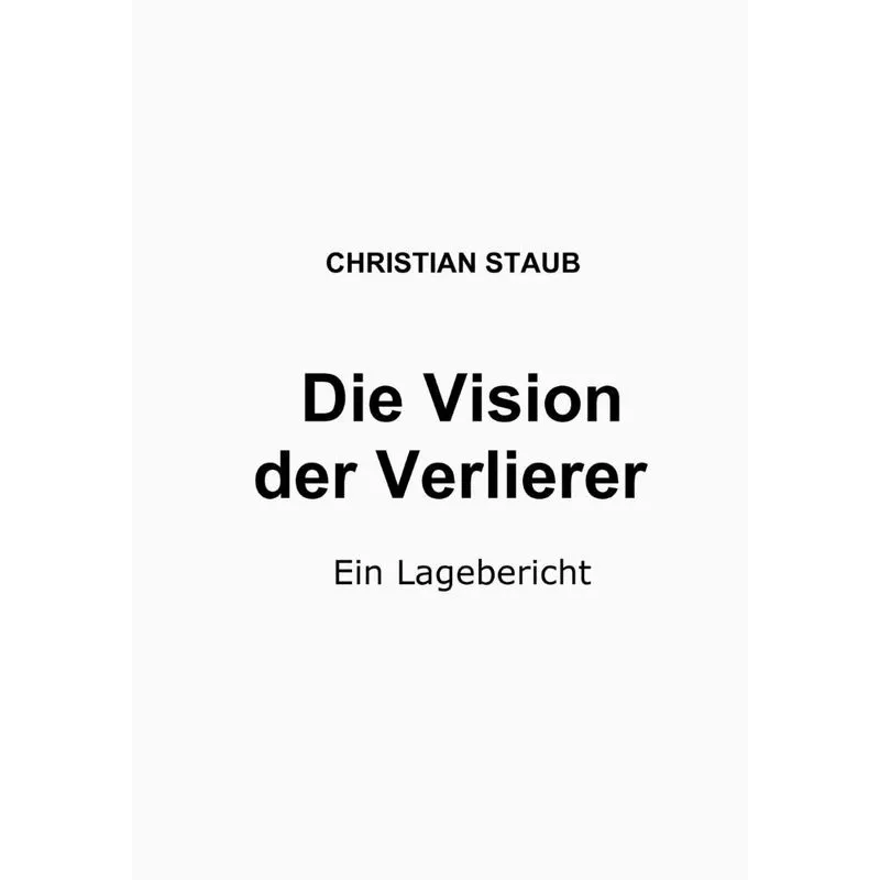 Die Vision der Verlierer