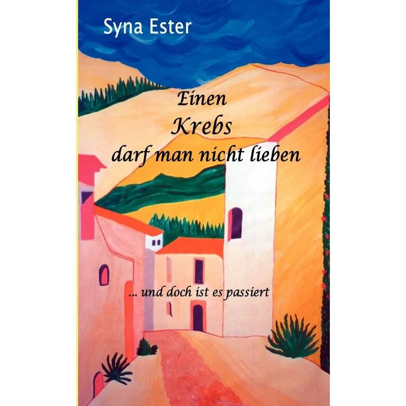 Einen Krebs darf man nicht lieben