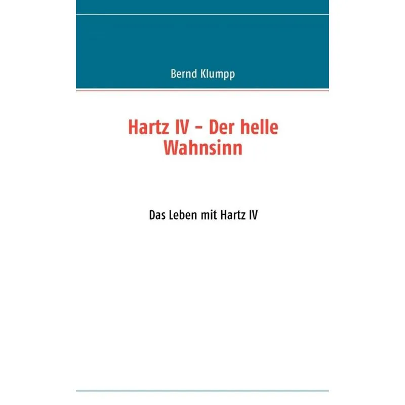 Hartz IV - Der helle Wahnsinn
