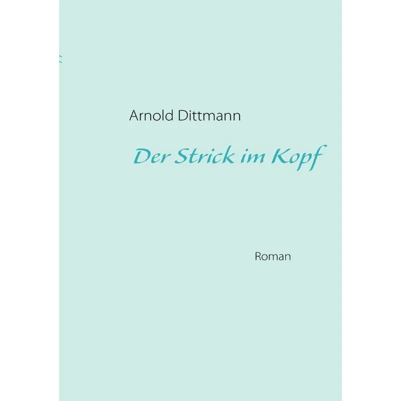Der Strick im Kopf