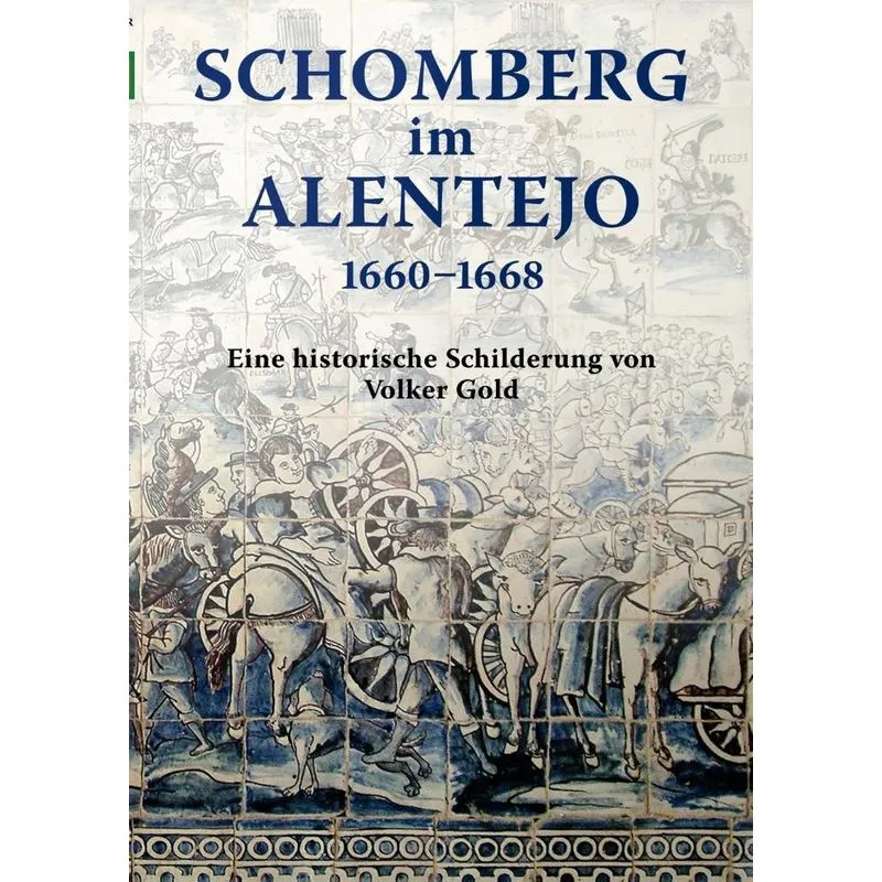 Schomberg Im Alentejo 1660 - 1668