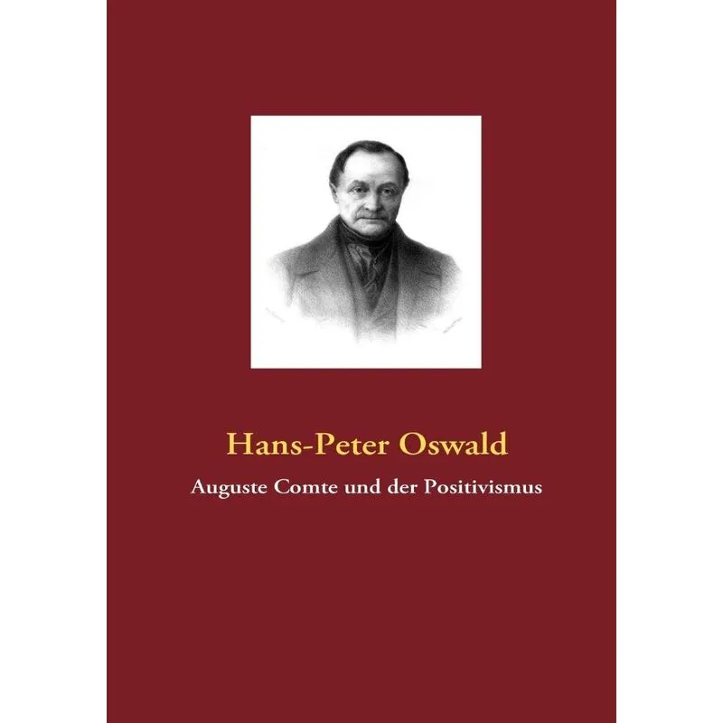 Auguste Comte Und Der Positivismus