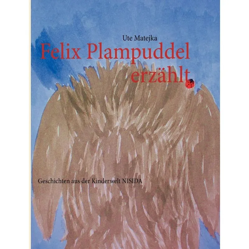 Felix Plampuddel erzählt