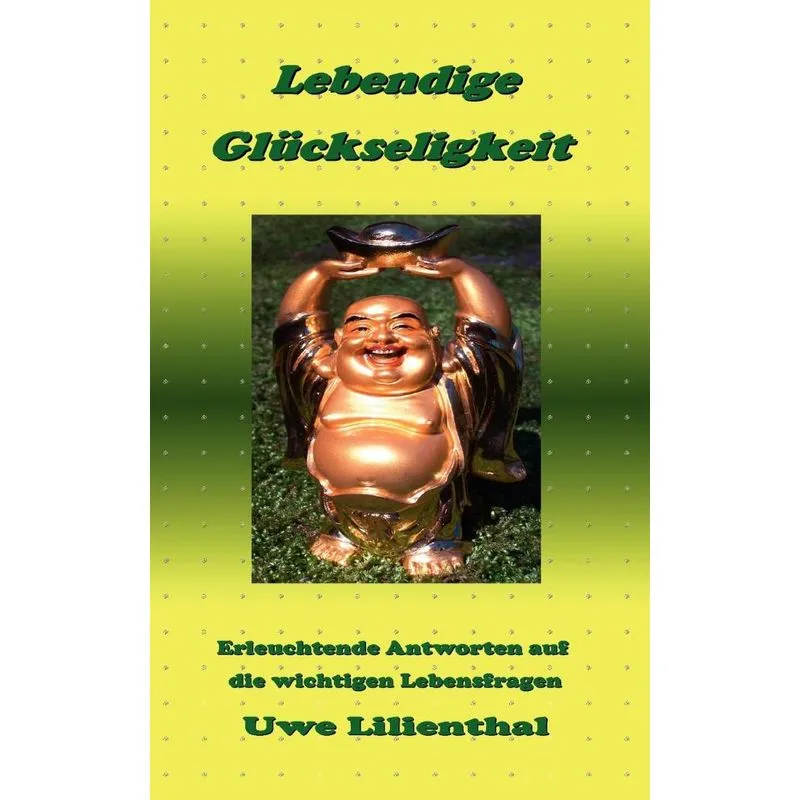 Lebendige Glückseligkeit