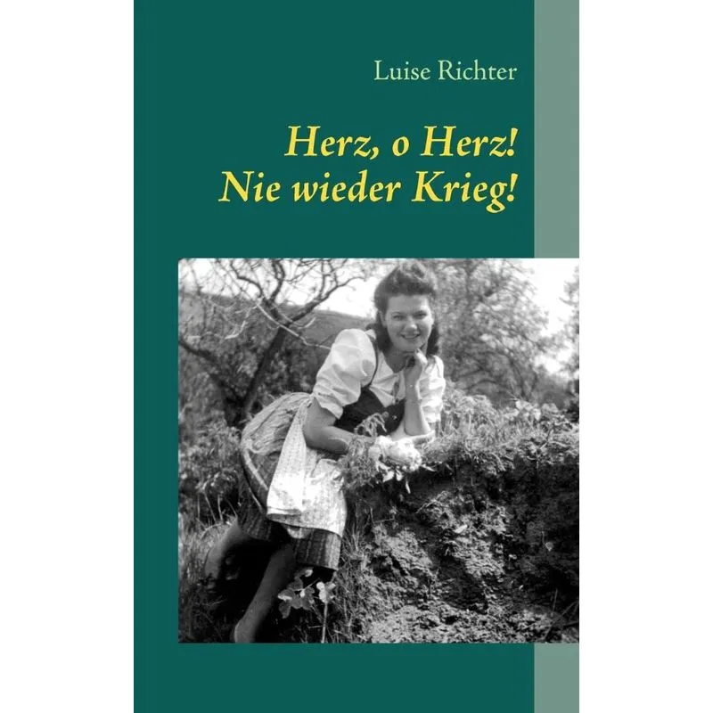 Herz, o Herz! Nie wieder Krieg!