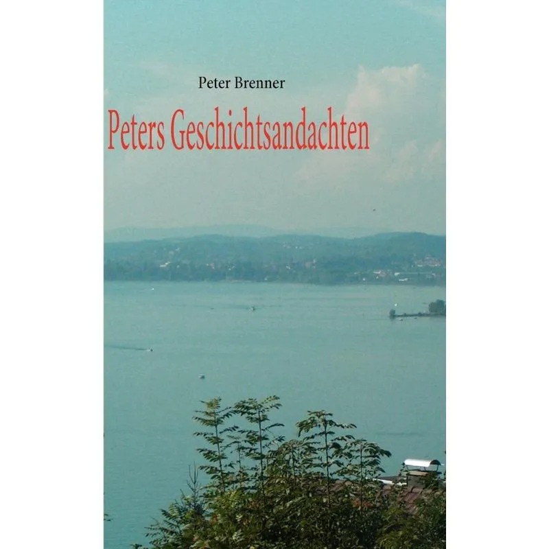 Peters Geschichtsandachten