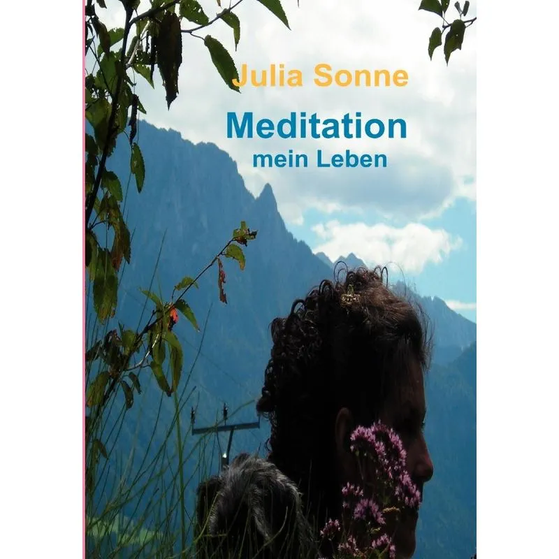 Meditation, Mein Leben