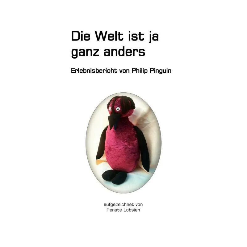 Die Welt Ist Ja Ganz Anders