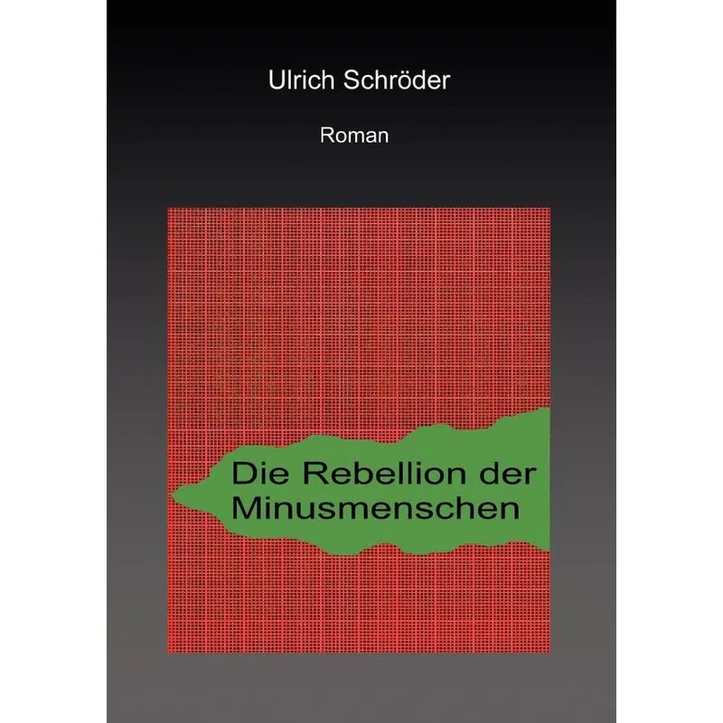 Die Rebellion der Minusmenschen