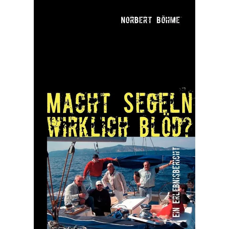 Macht Segeln Wirklich Blöd?