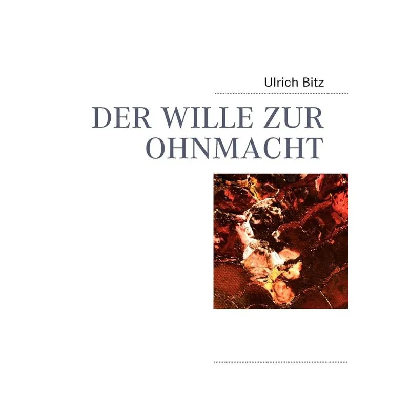 DER WILLE ZUR OHNMACHT