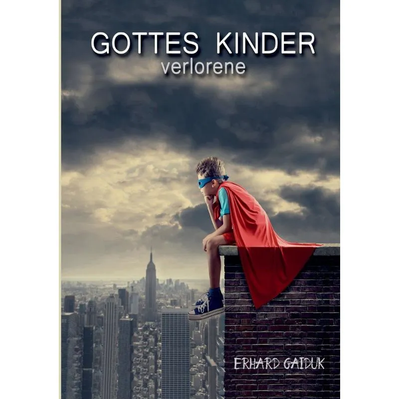 Gottes verlorene Kinder