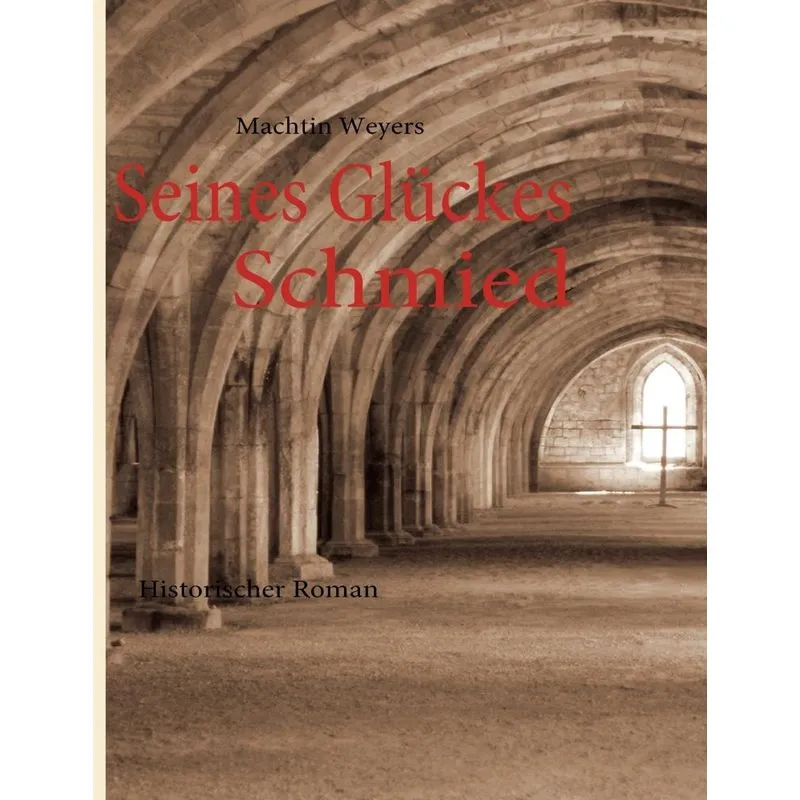 Seines Glückes Schmied