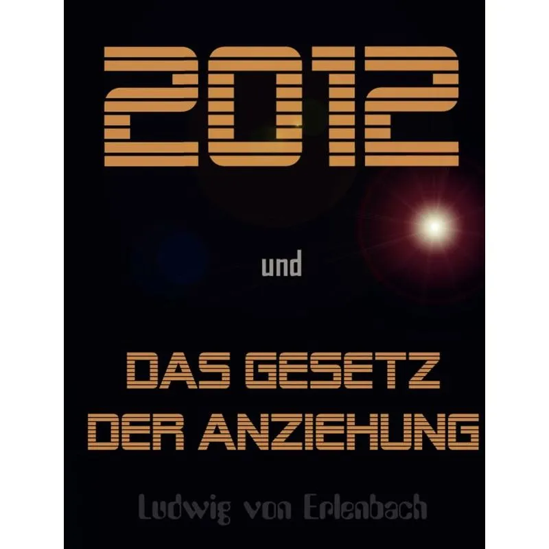 2012 und das Gesetz der Anziehung