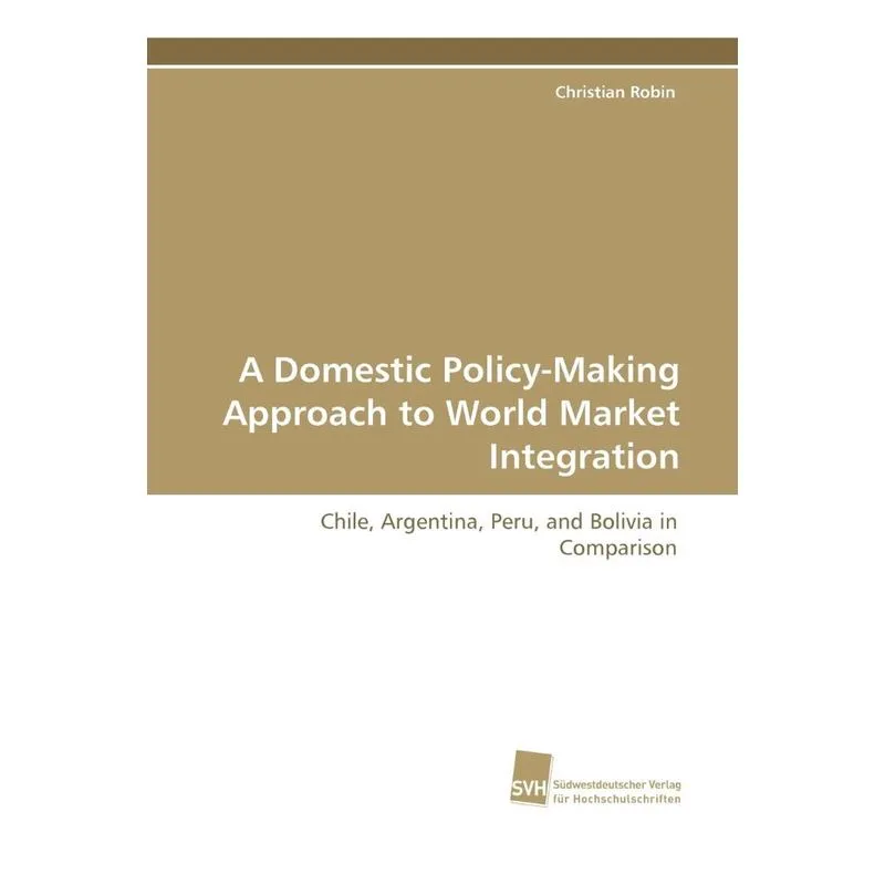 A Domestic Policy-Making Approach to World Market Integrati