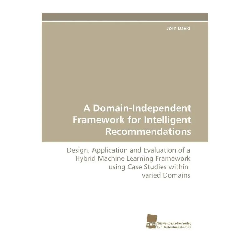A Domain-Independent Framework for Intelligent Recommendati