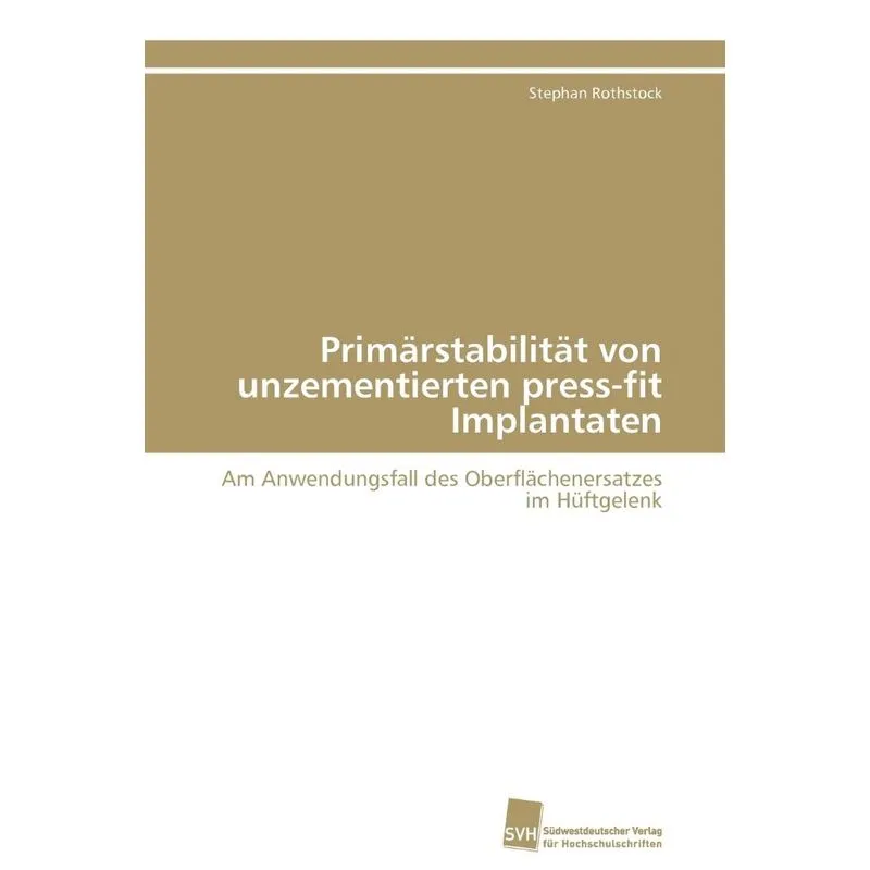 Primärstabilität von unzementierten press-fit Implantaten