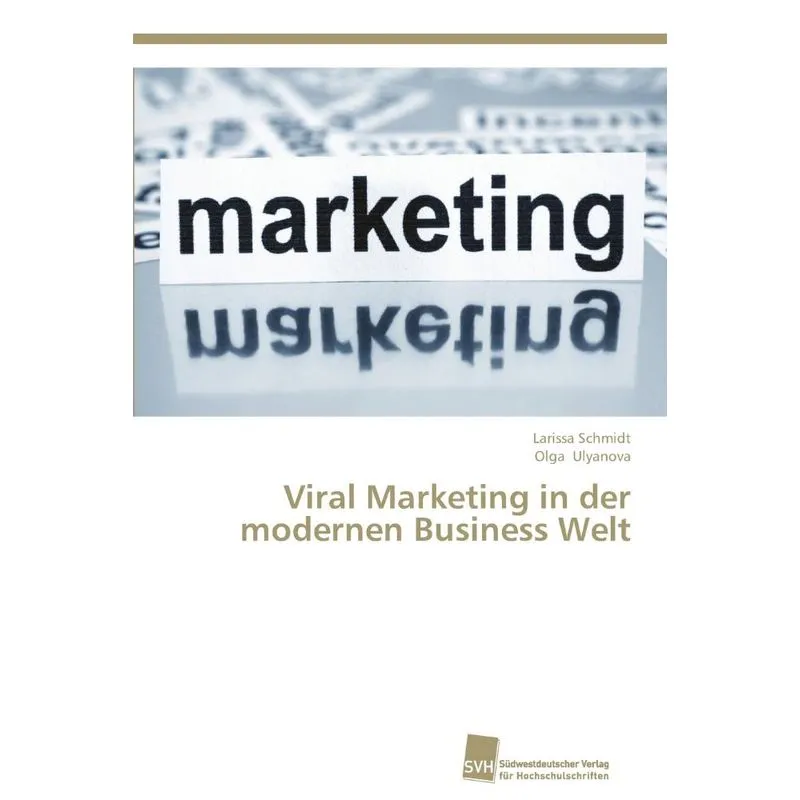 Viral Marketing in der modernen Business Welt