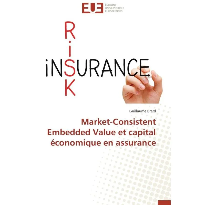 Market-consistent embedded value et capital économique en assurance