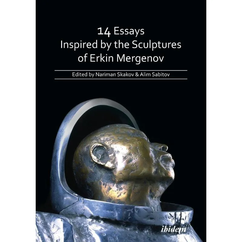 14 Essays Inspired by the Sculptures of Erkin Mergenov.