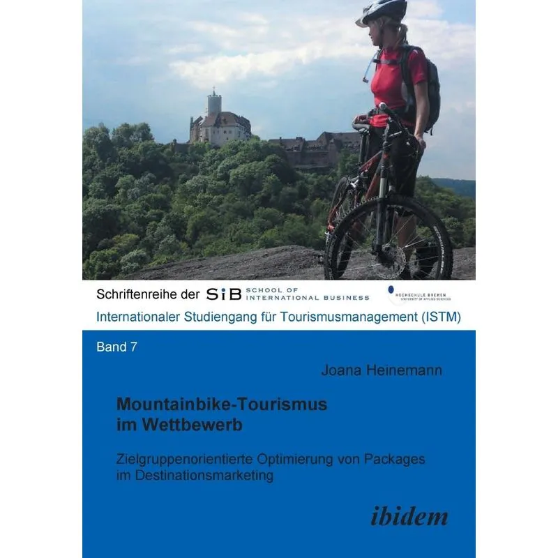Mountainbike-Tourismus im Wettbewerb. Zielgruppenorientiert