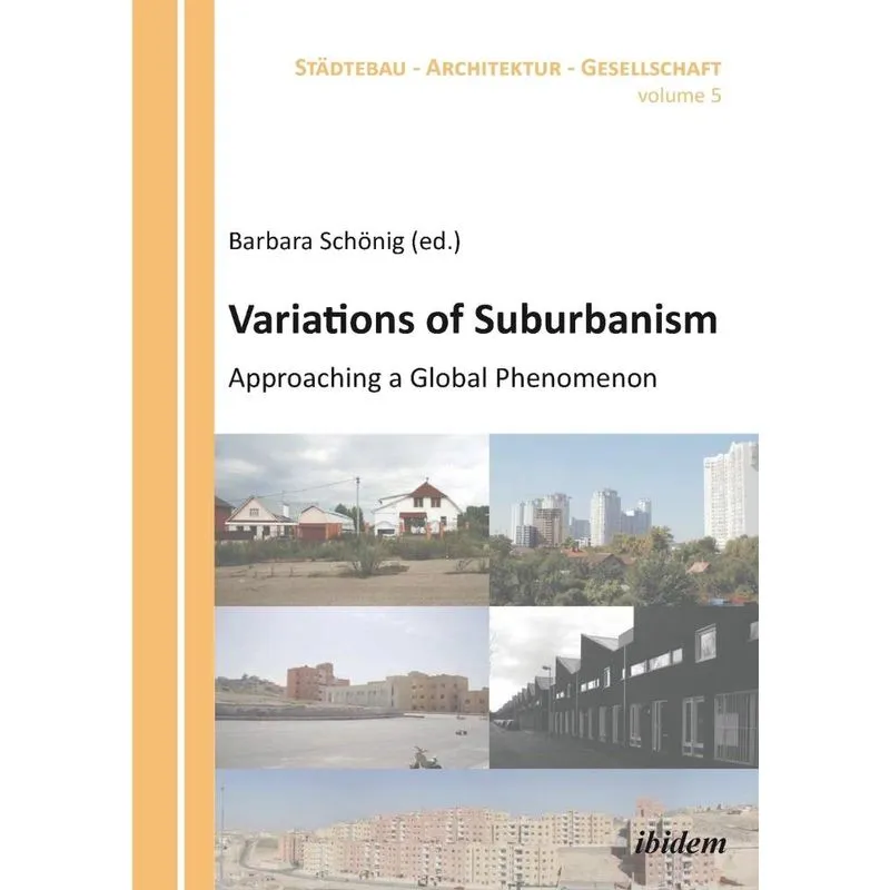 Variations Of Suburbanism. Approaching A Global Phenomenon