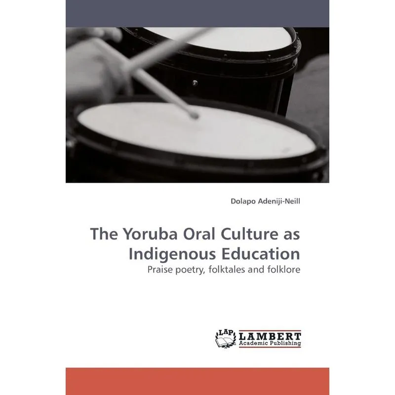 The Yoruba Oral Culture as Indigenous Education