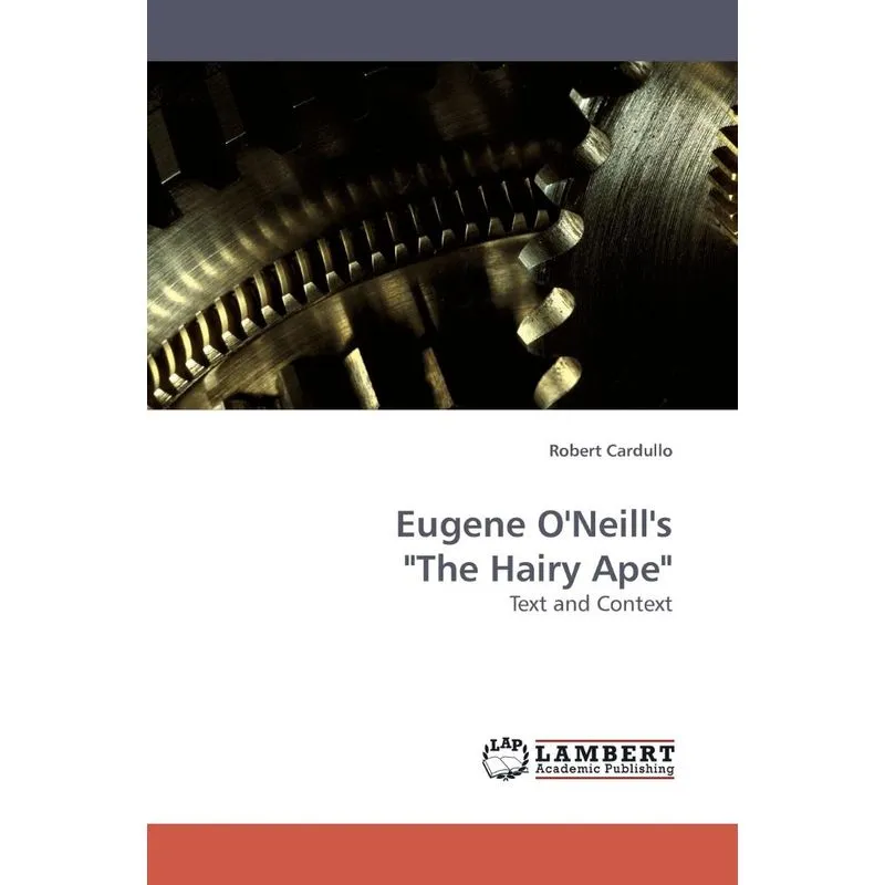 Eugene ONeills The Hairy Ape